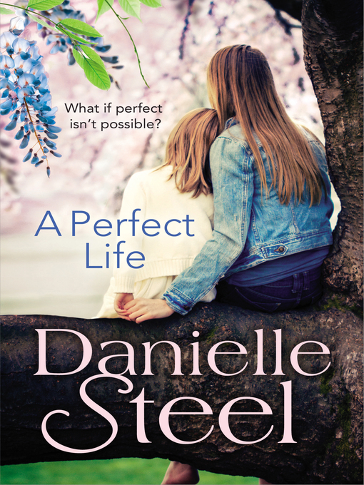 Title details for A Perfect Life by Danielle Steel - Available